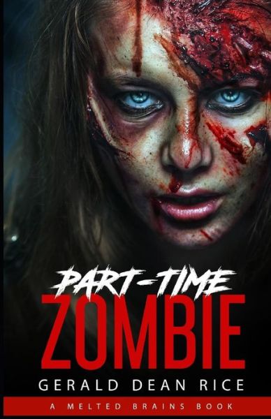 Cover for Gerald Dean Rice · Part-time Zombie (Paperback Book) (2019)