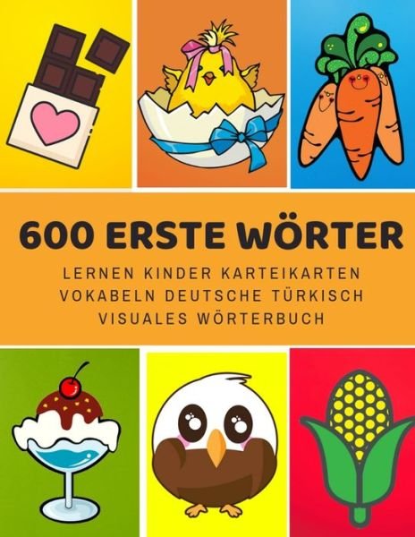 Cover for Sprache Entwicklung · 600 Erste Woerter Lernen Kinder Karteikarten Vokabeln Deutsche Turkisch Visuales Woerterbuch (Paperback Book) (2019)