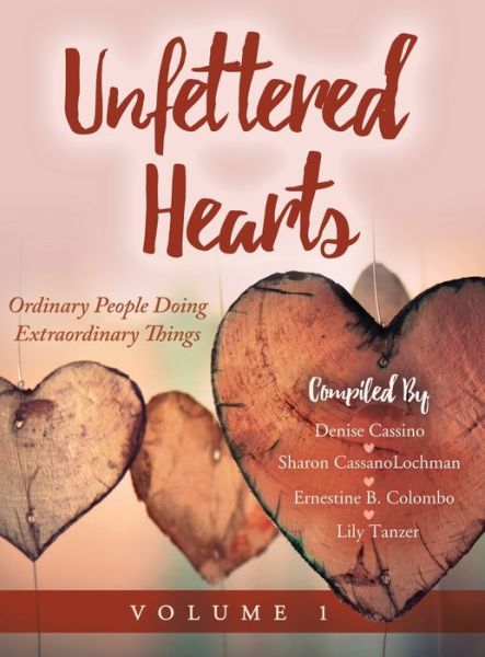 Cover for Sharon Cassanolochman · Unfettered Hearts: Ordinary People Doing Extraordinary Things: Ordinary People Doing Extraordinary Things (Inbunden Bok) (2021)