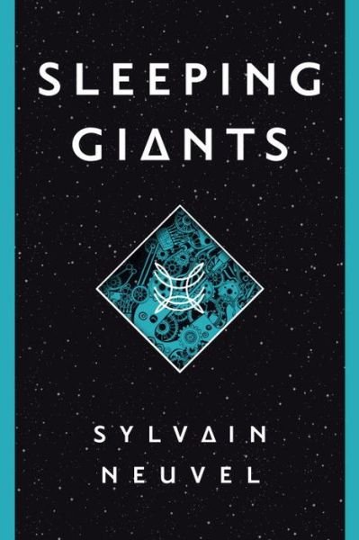 Cover for Sylvain Neuvel · Sleeping Giants - The Themis Files (Hardcover Book) (2016)
