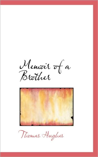 Cover for Thomas Hughes · Memoir of a Brother (Hardcover Book) (2009)