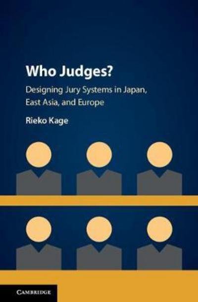 Cover for Kage, Rieko (University of Tokyo) · Who Judges?: Designing Jury Systems in Japan, East Asia, and Europe (Innbunden bok) (2017)