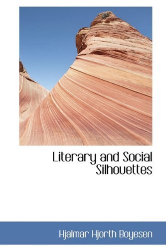 Cover for Hjalmar Hjorth Boyesen · Literary and Social Silhouettes (Innbunden bok) (2009)