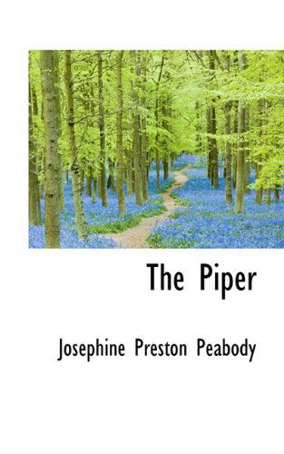 Cover for Josephine Preston Peabody · The Piper (Paperback Book) (2009)