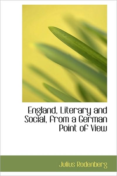 Cover for Julius Rodenberg · England, Literary and Social, from a German Point of View (Hardcover Book) (2009)