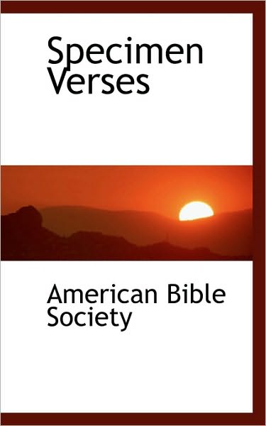 Specimen Verses - American Bible Society - Książki - BiblioLife - 9781117739694 - 8 grudnia 2009