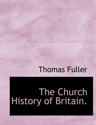 Cover for Thomas Fuller · The Church History of Britain. (Paperback Book) (2010)