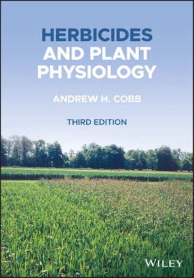 Cover for Cobb, Andrew H. (Harper Adams University College) · Herbicides and Plant Physiology (Paperback Book) (2022)