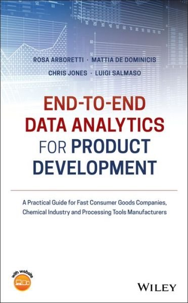Cover for Rosa Arboretti Giancristofaro · End-to-end Data Analytics for Product Development: A Practical Guide for Fast Consumer Goods Companies, Chemical Industry and Processing Tools Manufacturers (Gebundenes Buch) (2020)