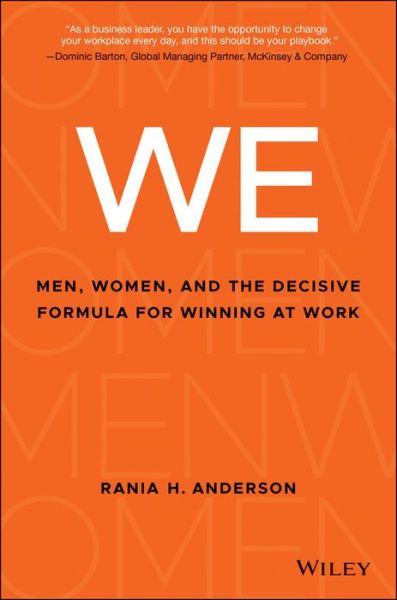 Cover for Rania H. Anderson · WE: Men, Women, and the Decisive Formula for Winning at Work (Hardcover Book) (2018)