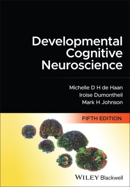 Cover for De Haan, Michelle D. H. (University College Great Ormond Street Institute of Child Health, Uk) · Developmental Cognitive Neuroscience: An Introduction (Pocketbok) (2023)