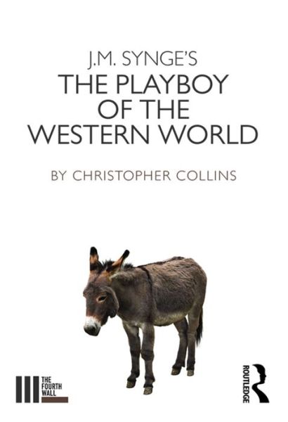 Cover for Christopher Collins · J. M. Synge's The Playboy of the Western World - The Fourth Wall (Paperback Book) (2016)