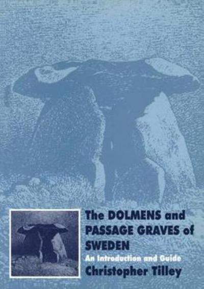 Cover for Christopher Tilley · The Dolmens and Passage Graves of Sweden: An Introduction and Guide - UCL Institute of Archaeology Publications (Hardcover Book) (2017)