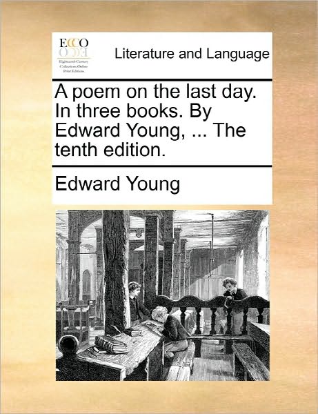 Cover for Edward Young · A Poem on the Last Day. in Three Books. by Edward Young, ... the Tenth Edition. (Paperback Book) (2010)