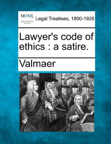 Cover for Valmaer · Lawyer's Code of Ethics: a Satire. (Paperback Book) (2010)