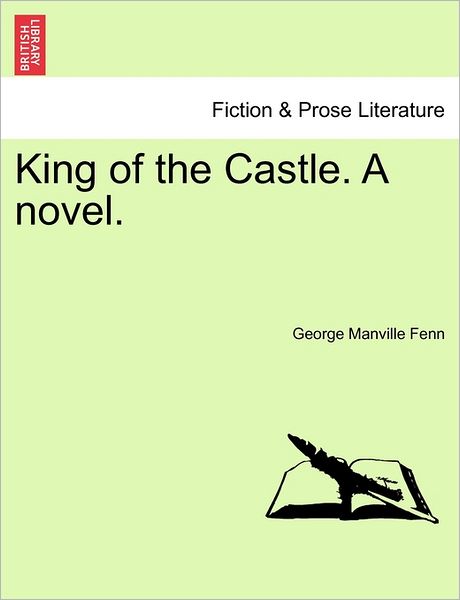 Cover for George Manville Fenn · King of the Castle. a Novel. (Paperback Book) (2011)