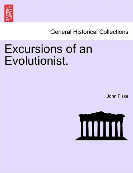 Cover for John Fiske · Excursions of an Evolutionist. (Paperback Book) (2011)