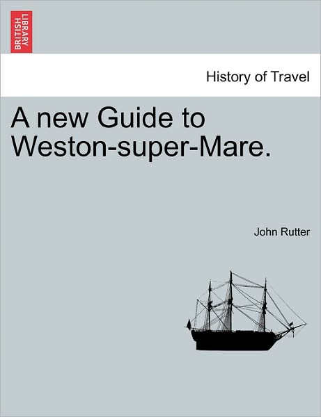 Cover for John Rutter · A New Guide to Weston-super-mare. (Pocketbok) (2011)