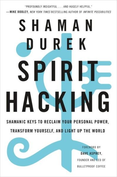 Cover for Shaman Durek · Spirit Hacking: Shamanic Keys to Reclaim Your Personal Power, Transform Yourself, and Light Up the World (Taschenbuch) (2020)