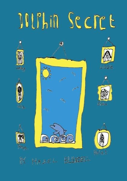 Cover for Hazel Blundell · Dolphin Secret (Book) (2013)