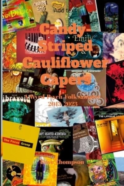 Cover for Dave Thompson · Candy-Striped Cauliflower Capers-A Wyrd-Psych-Folk sampler 2013-2023 (Taschenbuch) (2023)