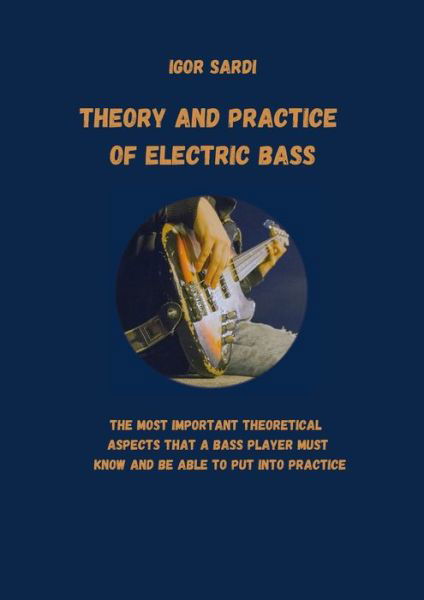 Cover for Igor Sardi · Theory and Practice of Electric Bass (Book) (2022)