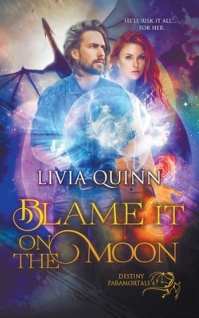 Cover for Livia Quinn · Blame It on the Moon (Paranormal Urban Fantasy) (Paperback Book) (2015)