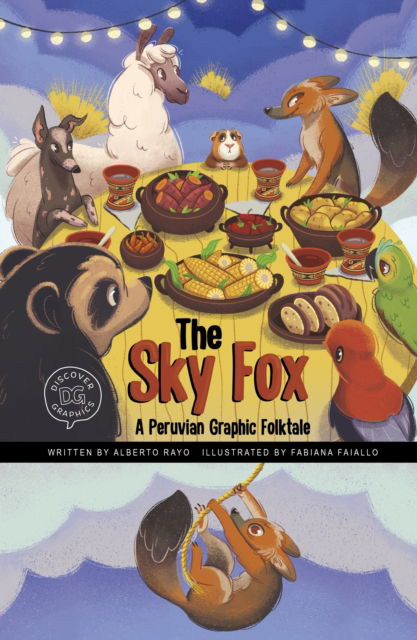 Cover for Alberto Rayo · The Sky Fox: A Peruvian Graphic Folktale - Discover Graphics: Global Folktales (Paperback Book) (2024)