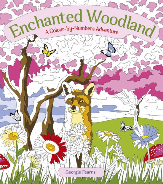 Cover for Georgie Fearns · Enchanted Woodland: A Colour-by-Numbers Adventure - Arcturus Creative Colour by Numbers (Paperback Book) (2025)