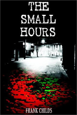 Cover for Frank Childs · The Small Hours (Paperback Bog) (2002)