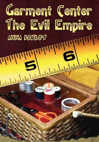 Cover for Anna Boulet · Garment Center the Evil Empire (Hardcover Book) (2003)