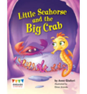 Little Sea Horse and the Big Crab - Engage Literacy: Engage Literacy Yellow - Anne Giulieri - Boeken - Capstone Global Library Ltd - 9781406257694 - 15 september 2012