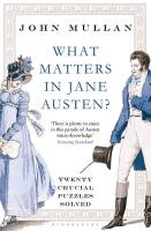 What Matters in Jane Austen?: Twenty Crucial Puzzles Solved - John Mullan - Books - Bloomsbury Publishing PLC - 9781408831694 - January 17, 2013
