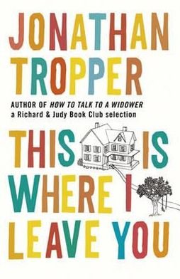 Cover for Jonathan Tropper · This Is Where I Leave You (Paperback Bog) (2011)