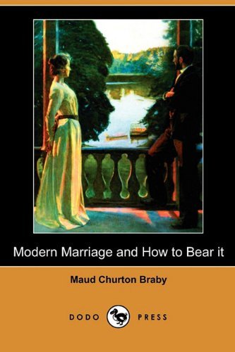Cover for Maud Churton Braby · Modern Marriage and How to Bear It (Dodo Press) (Taschenbuch) (2010)