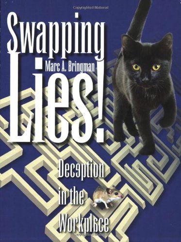 Swapping Lies! Deception in the Workplace - Marc A. Bringman - Books - Trafford Publishing - 9781412030694 - July 19, 2004