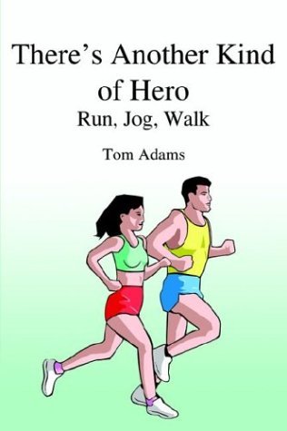 Cover for Tom Adams · There's Another Kind of Hero: Run, Jog, Walk (Pocketbok) (2004)
