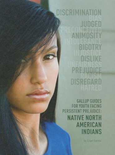 Cover for Ellyn Sanna · Native North American Indians (Gallup Guides for Youth Facing Persistent Prejudice (Mason Crest)) (Hardcover Book) (2012)