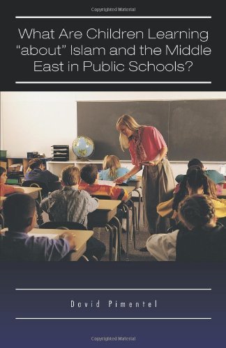 Cover for David Pimentel · What Are Children Learning &quot;About&quot; Islam and the Middle East in Public Schools? Are the Students Also Being Taught to Hate America? (Paperback Book) (2011)