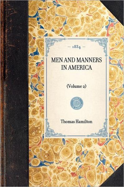 Cover for Thomas Hamilton · Men and Manners in America: (Volume 2) (Travel in America) (Paperback Book) (2003)