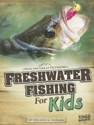 Cover for Melanie A. Howard · Freshwater Fishing for Kids (Into the Great Outdoors) (Pocketbok) (2012)