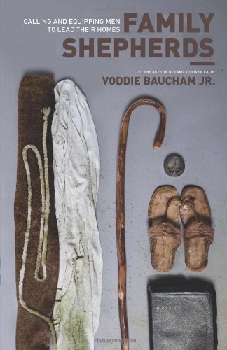 Cover for Voddie Baucham Jr. · Family Shepherds: Calling and Equipping Men to Lead Their Homes (Pocketbok) (2011)
