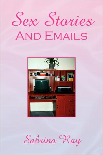 Cover for Sabrina Ray · Sex Stories and Emails (Paperback Book) (2008)