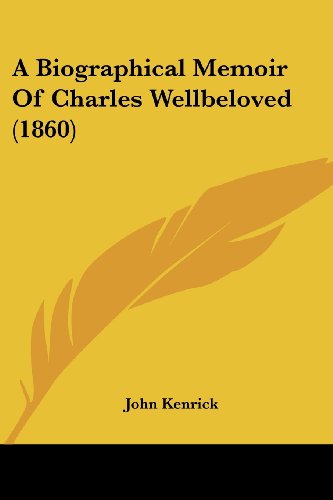 Cover for John Kenrick · A Biographical Memoir of Charles Wellbeloved (1860) (Paperback Book) (2008)