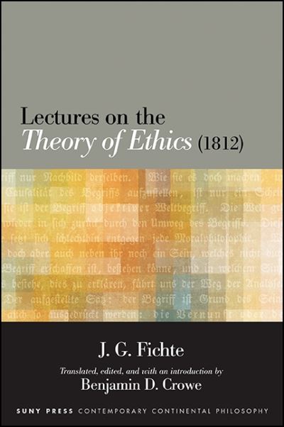 Cover for Johann Gottlieb Fichte · Lectures on the theory of ethics (1812) (Book) (2016)