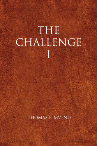 Cover for Thomas E Mveng · The Challenge I (Paperback Book) (2009)
