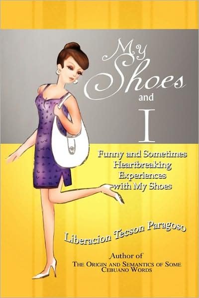 Liberacion Tecson Paragoso · My Shoes and I (Paperback Book) (2009)