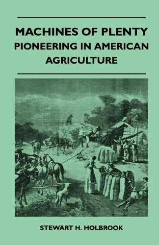 Cover for Stewart H. Holbrook · Machines of Plenty - Pioneering in American Agriculture (Paperback Book) (2010)