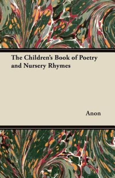 Cover for Anon · The Children's Book of Poetry and Nursery Rhymes (Paperback Bog) (2012)