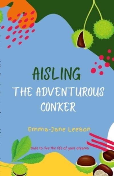 Cover for Emma-Jane Leeson · Aisling The Adventurous Conker (Paperback Book) (2021)